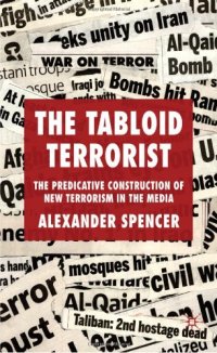 cover of the book The Tabloid Terrorist: The Predicative Construction of New Terrorism in the Media