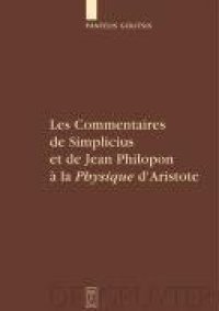 cover of the book Les Commentaires de Simplicius et de Jean Philopon a la Physique d’Aristote