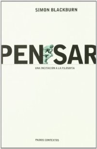 cover of the book Pensar: Una incitacion a la Filosofia (Paidos Contextos)