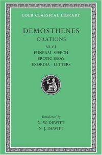 cover of the book Demosthenes: Orations, Volume VII (60-61, Funeral Speech, Erotic Essay); Exordia. Letters