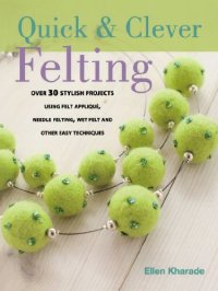 cover of the book Quick And Clever Felting