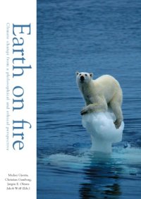 cover of the book Earth on Fire : Climate Change from a Philosophical and Ethical Perspective