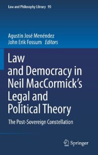 cover of the book Law and Democracy in Neil MacCormick's Legal and Political Theory: The Post-Sovereign Constellation