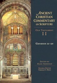 cover of the book Genesis 12-50 (Ancient Christian Commentary on Scripture: Old Testament, Volume II)