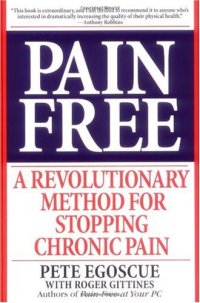 cover of the book Pain Free: A Revolutionary Method for Stopping Chronic Pain