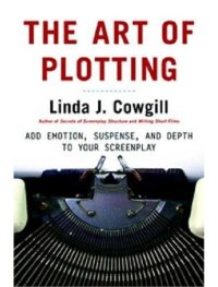 cover of the book The Art of Plotting: Add Emotion, Suspense, and Depth to Your Screenplay