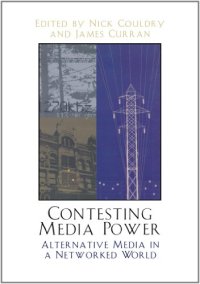 cover of the book Contesting Media Power: Alternative Media in a Networked World (Critical Media Studies)