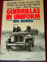 cover of the book Guerrillas in Uniform: Churchill's Private Armies in the Middle East and the War Against Japan, 1940-1945