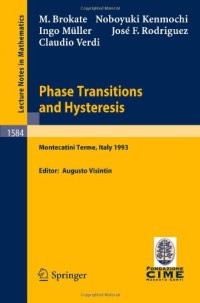 cover of the book Phase Transitions and Hysteresis: Lectures given at the 3rd Session of the Centro Internazionale Matematico Estivo (C.I.M.E.) held in Montecatini ... Mathematics    C.I.M.E. Foundation Subseries)