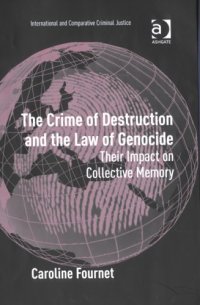 cover of the book The Crime of Destruction and the Law of Genocide (International and Comparative Criminal Justice)