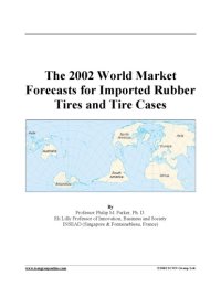 cover of the book The 2002 world market forecasts for imported rubber tires and tire cases