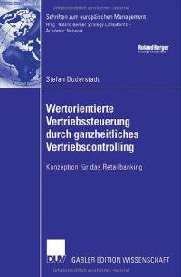 cover of the book Wertorientierte Vertriebssteuerung durch ganzheitliches Vertriebscontrolling: Konzeption für das Retailbanking (Schriften zum europäischen Management)