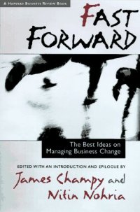 cover of the book Fast Forward: The Best Ideas on Managing Business Change (Harvard Business Review Book Series)