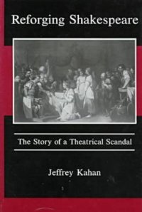 cover of the book Reforging Shakespeare: The Story of a Theatrical Scandal