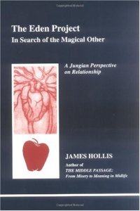 cover of the book The Eden Project: In Search of the Magical Other (Studies in Jungian Psychology By Jungian Analysis, 79)