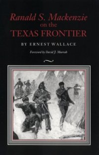 cover of the book Ranald S. Mackenzie on the Texas Frontier