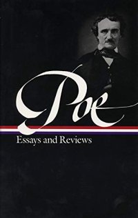 cover of the book Edgar Allan Poe Essays and Reviews: Theory of Poetry, Reviews of British and Continental Authors, Reviews of American Authors and American Literatur