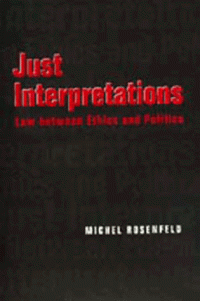 cover of the book Just Interpretations: Law Between Ethics and Politics (Philosophy, Social Theory and the Rule of Law , No 4)