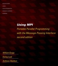 cover of the book Using MPI - 2nd Edition: Portable Parallel Programming with the Message Passing Interface (Scientific and Engineering Computation)