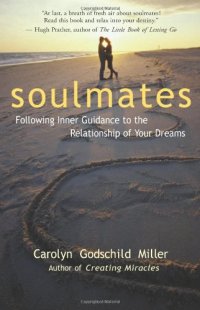 cover of the book Soulmates: Following Inner Guidance to the Relationship of Your Dreams