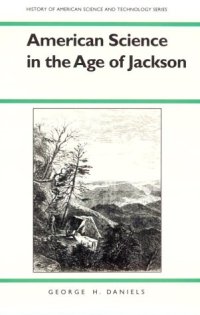 cover of the book American Science in the Age of Jackson (History Amer Science & Technol)