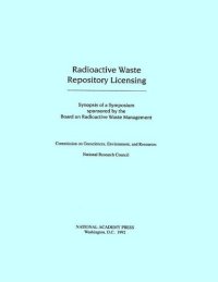 cover of the book Radioactive Waste Repository Licensing: Synopsis of a Symposium