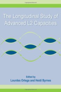 cover of the book The Longitudinal Study of Advanced L2 Capacities (Second Language Acquisition Research: Theoretical and Methodological Issues)