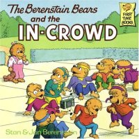 cover of the book The Berenstain Bears and the In-Crowd