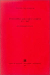 cover of the book Byzantine military unrest 471-843: An interpretation