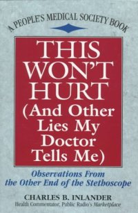 cover of the book This Won't Hurt (And Other Lies My Doctor Tells Me): Observations from the Other End of the Stethoscope