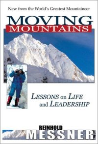 cover of the book Moving Mountains: Lessons on Life and Leadership