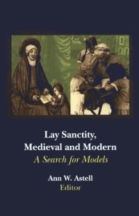 cover of the book Lay Sanctity, Medieval and Modern: A Search for Models