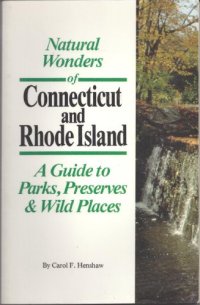 cover of the book Natural Wonders of Connecticut & Rhode Island: A Guide to Parks, Preserves & Wild Places (Natural Wonders Of...)