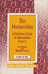 cover of the book The Humanities: A Selective Guide to Information Sources (Library Science Text Series)