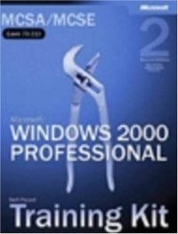 cover of the book MCSA MCSE Self-Paced Training Kit (Exam 70-210): Microsoft  Windows  2000 Professional, Second Edition