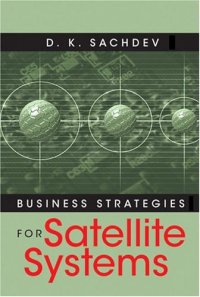 cover of the book Business Strategies For Satellite Systems (Artech House Space Applications)