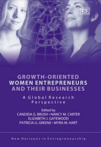 cover of the book Growth-oriented Women Entrepreneurs And Their Businesses: A Global Research Perspective (New Horizons in Entrepreneurship Series)