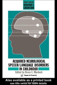 cover of the book Acquired Neurological Speech Language Disorders In Childhood (Brain Damage, Behaviour and Cognition)