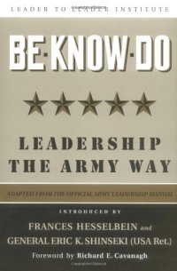 cover of the book Be * Know * Do, Adapted from the Official Army Leadership Manual: Leadership the Army Way (J-B Leader to Leader Institute PF Drucker Foundation)