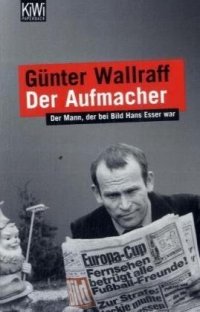 cover of the book Der Aufmacher. Der Mann, der bei BILD Hans Esser war  GERMAN 