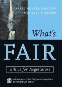 cover of the book What's Fair: Ethics for Negotiators