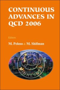 cover of the book Continuous Advances in Qcd 2006: William I. Fine Theoretical Physics Institie, Minneapolis, USA, 11-14 May 2006, Proceedings