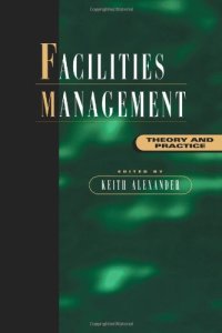 cover of the book Facilities Management: Theory and Practice