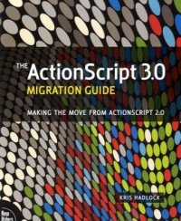 cover of the book The ActionScript 3.0 Migration Guide: Making the Move from ActionScript 2.0