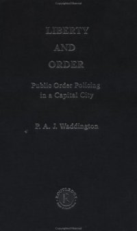 cover of the book Liberty And Order: Public Order Policing In A Capital City