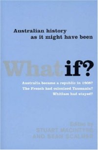 cover of the book What If?: Australian History as It Might Have Been