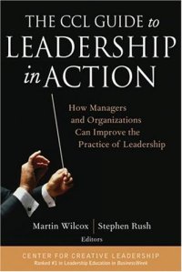 cover of the book The CCL Guide to Leadership in Action: How Managers and Organizations Can Improve the Practice of Leadership (J-B CCL (Center for Creative Leadership))