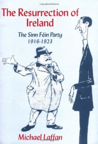 cover of the book The Resurrection of Ireland: The Sinn Féin Party, 1916-1923