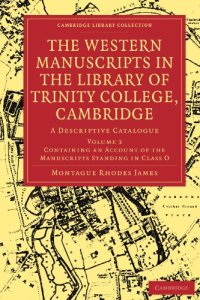 cover of the book The Western Manuscripts in the Library of Trinity College, Cambridge, Volume 3: A Descriptive Catalogue