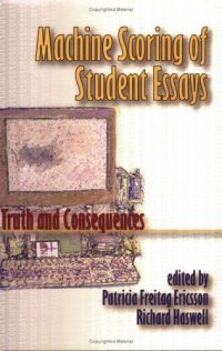 cover of the book Machine Scoring of Student Essays: Truth and Consequences